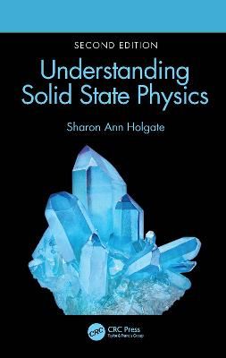 Understanding Solid State Physics By Sharon Ann Holgate 9780367255282