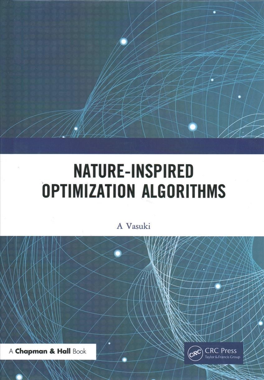 Nature-Inspired Optimization Algorithms By A, Vasuki 9780367255985