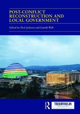 Post-Conflict Reconstruction and Local Government 9780367273293
