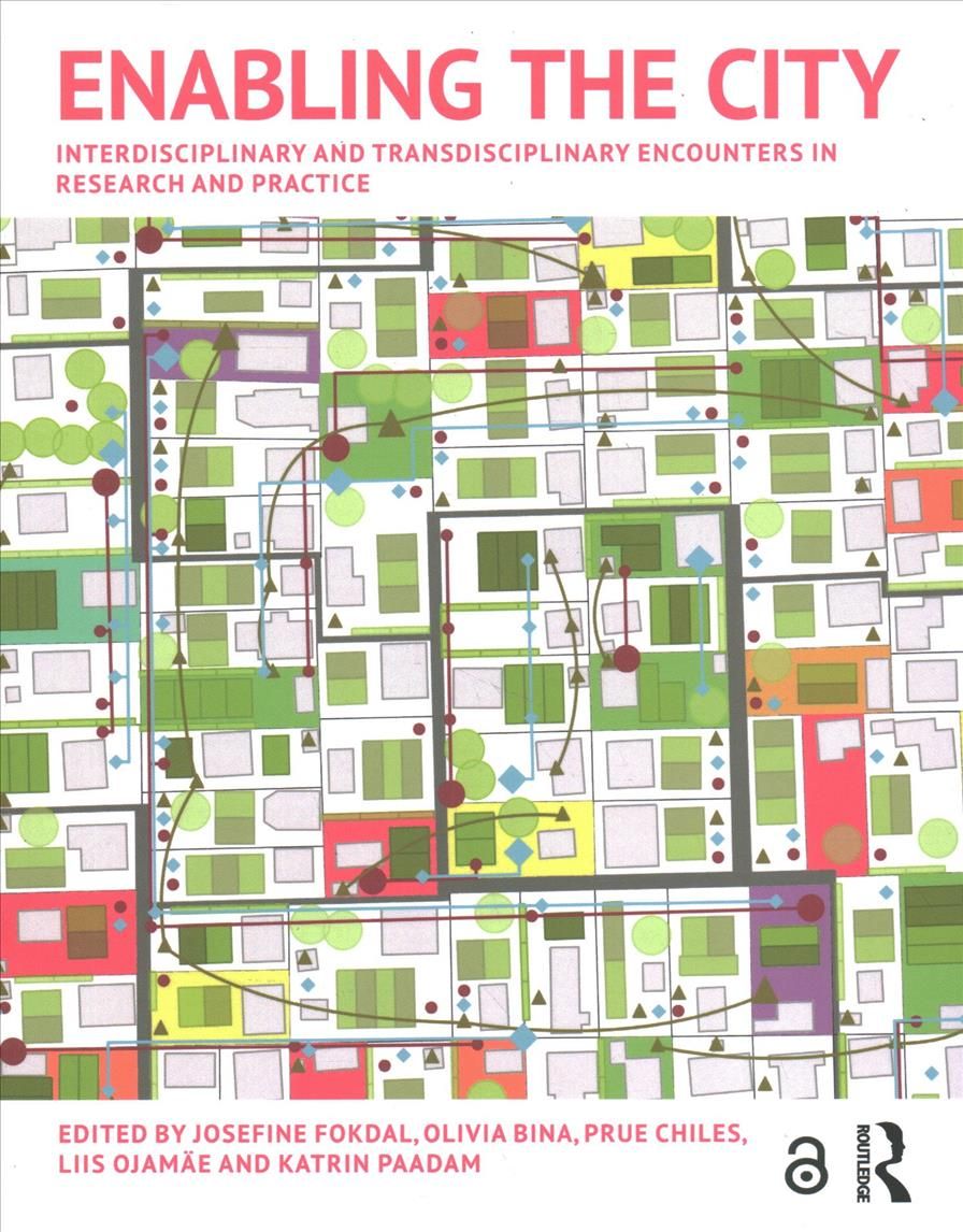 Enabling the City: Interdisciplinary and Transdisciplinary Encounters in Research and Practice