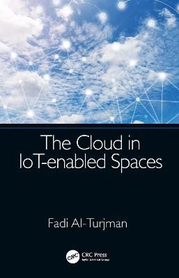 The Cloud in IoT-Enabled Spaces By Fadi Al-Turjman 9780367278144