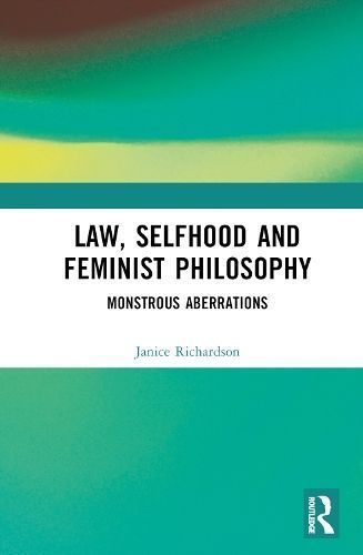 Law, Selfhood and Feminist Philosophy By Janice Richardson (Hardback)