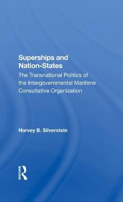 Superships And Nationstates By Harvey B Silverstein 9780367289201