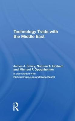 Technology Trade With The Middle East By James J. Emery 9780367289720