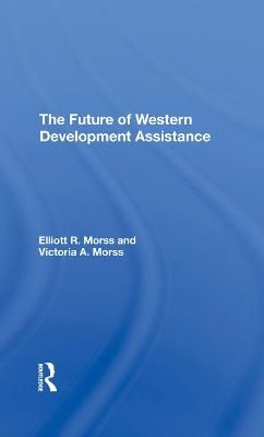The Future of Western Development Assistance 9780367292416 (Hardback)