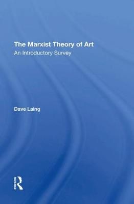Marxist Theory Of Art By Dave Laing 9780367293772 (Hardback)