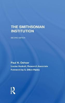 The Smithsonian Institution By Paul H. Oehser, Louise Heskett