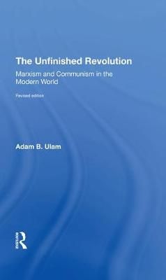 The Unfinished Revolution By Adam B Ulam 9780367296919 (Hardback)