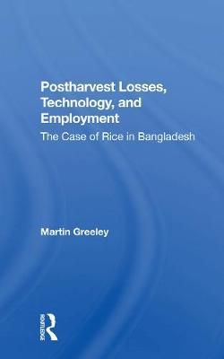 Postharvest Losses, Technology, and Employment By Martin Greeley