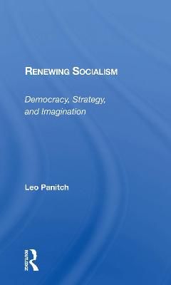 Renewing Socialism By Leo Panitch 9780367301101 (Paperback)