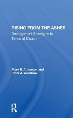 Rising from the Ashes By Mary B. Anderson, Peter J. Woodrow