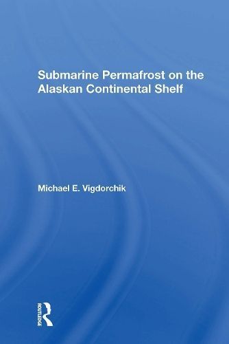 Submarine Permafrost on the Alaskan Continental Shelf 9780367304577