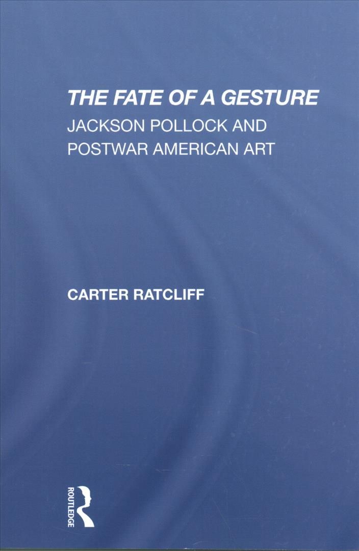 Fate Of A Gesture By Carter Ratcliff 9780367307561 (Paperback)