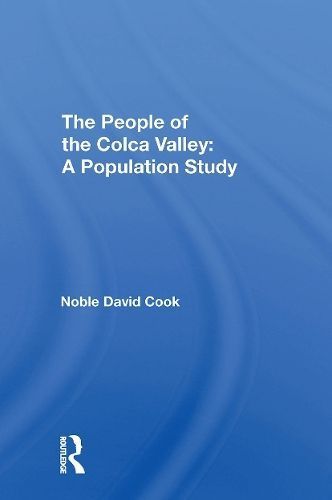 The People of the Colca Valley By Noble David Cook, Noble David Cook
