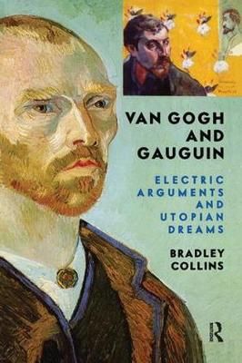 Van Gogh and Gauguin By Bradley I. Collins 9780367313807 (Hardback)