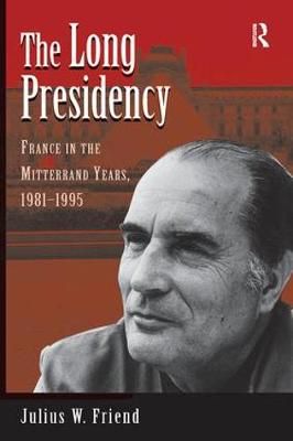 The Long Presidency By Julius Weis Friend 9780367318673 (Hardback)