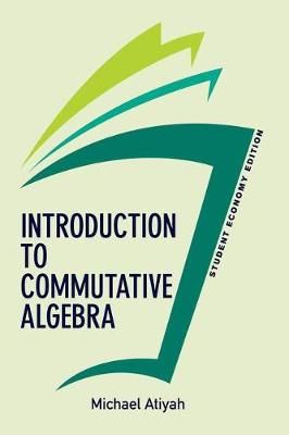 Introduction to Commutative Algebra By Michael Francis Atiyah