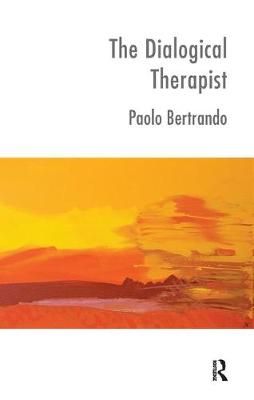 Dialogical Therapist By Paolo Bertrando 9780367327682 (Hardback)