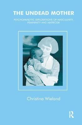 The Undead Mother By Christina Wieland 9780367329037 (Hardback)