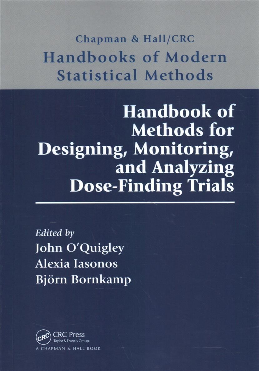 Handbook of Methods for Designing, Monitoring, and Analyzing Dose-Finding Trials