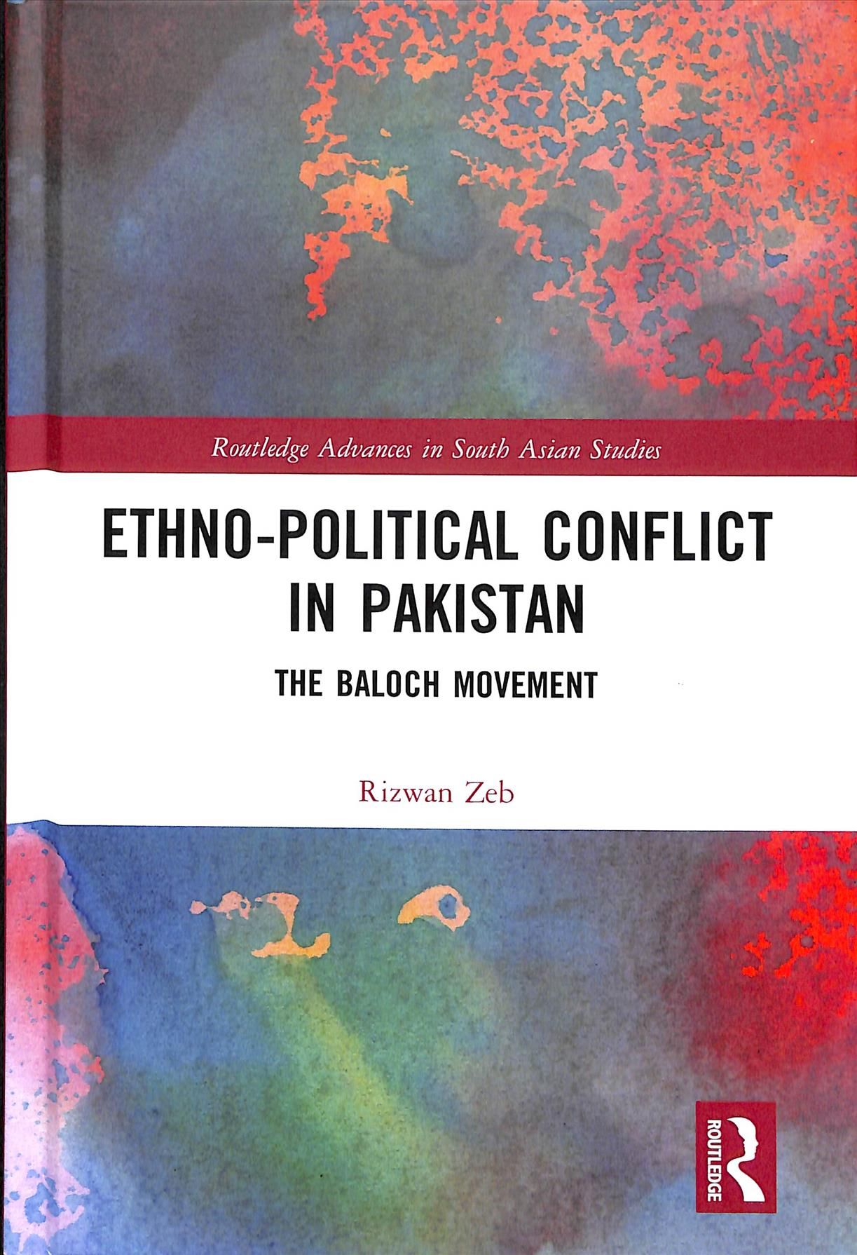 Ethno-political Conflict in Pakistan: The Baloch Movement (Hardback)