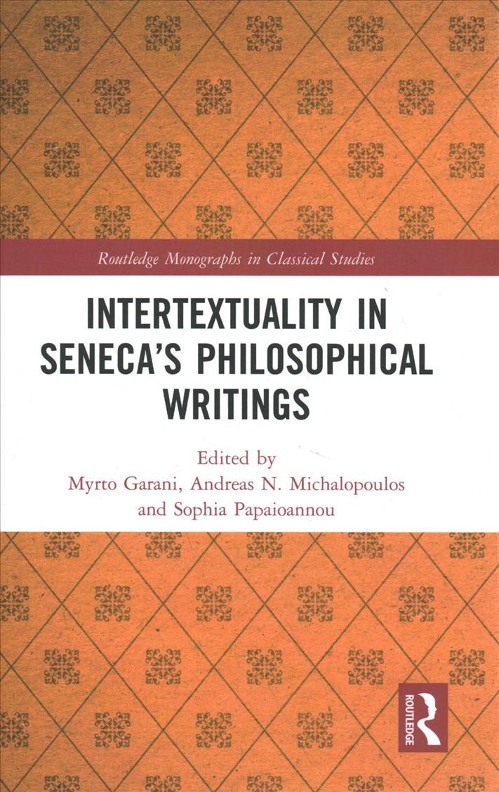 Intertextuality in Seneca's Philosophical Writings By Garani, Myrto