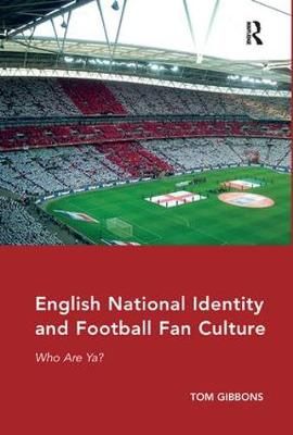 English National Identity and Football Fan Culture: Who Are Ya?