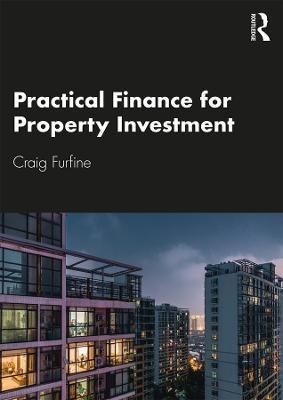Practical Finance for Property Investment By Craig Furfine (Hardback)