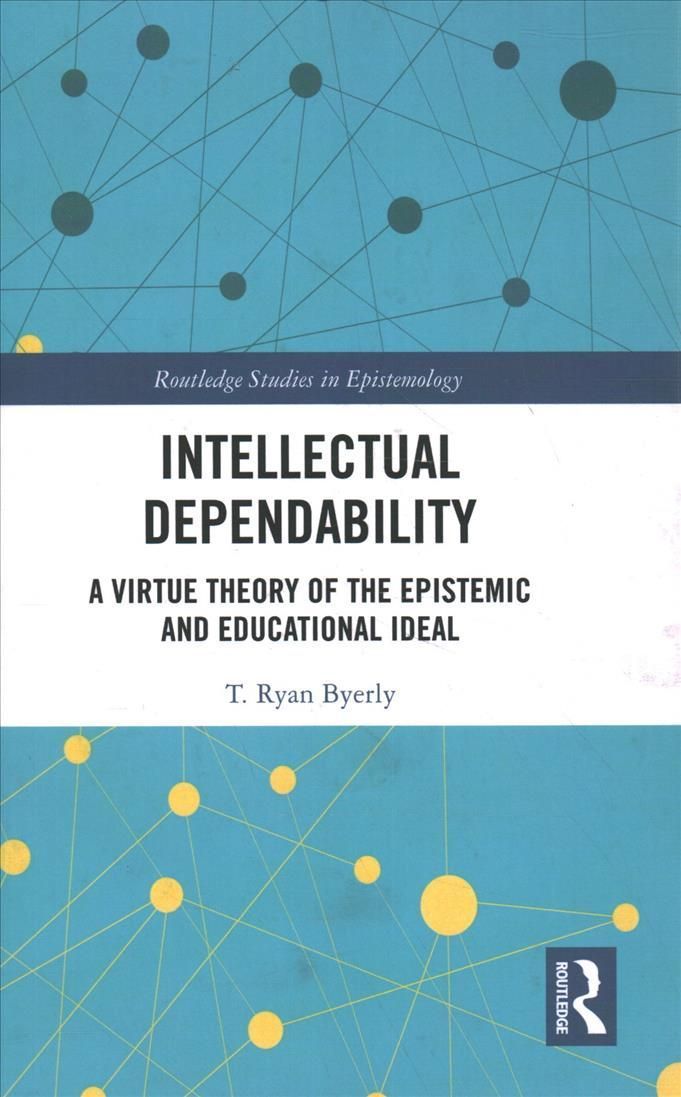 Intellectual Dependability By T. Ryan Byerly 9780367333690 (Hardback)