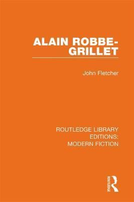 Alain Robbe-Grillet By John Fletcher 9780367336462 (Hardback)