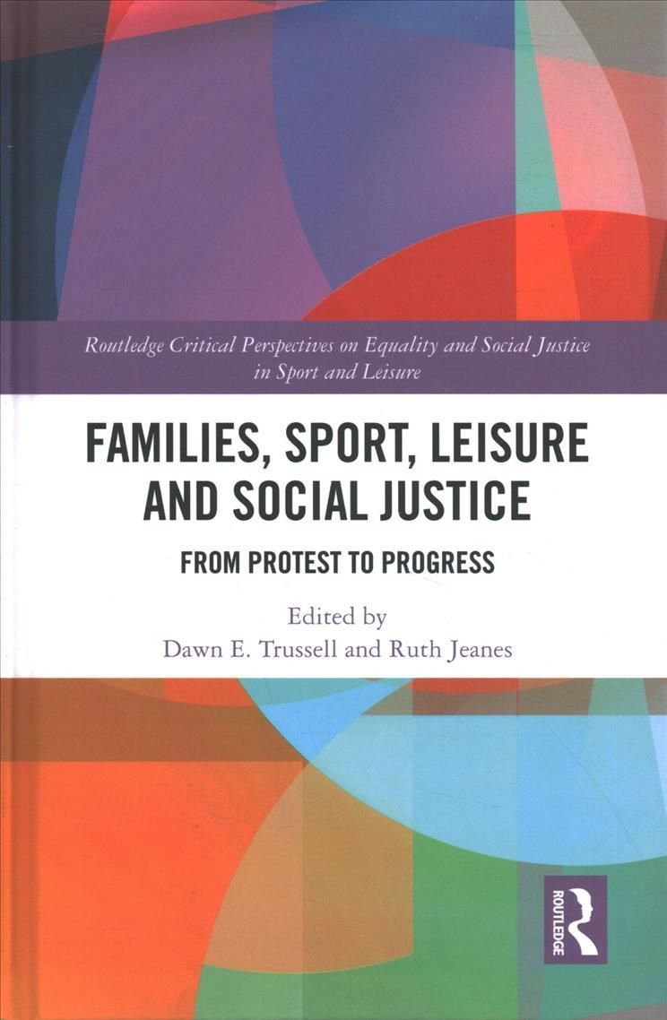 Families, Sport, Leisure and Social Justice: From Protest to Progress