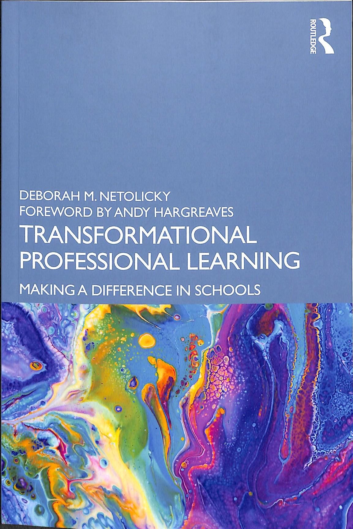 Transformational Professional Learning By Deborah M. Netolicky