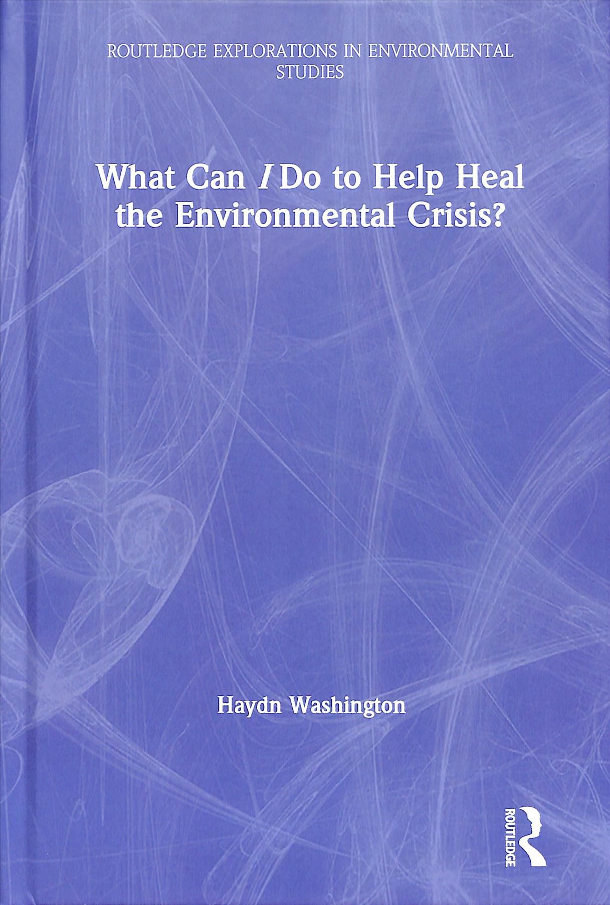 What Can I Do to Help Heal the Environmental Crisis? 9780367342524