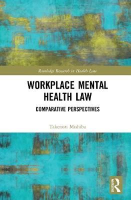 Workplace Mental Health Law: Comparative Perspectives 9780367347826
