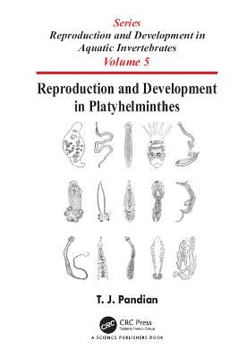 Reproduction and Development in Platyhelminthes By T. J. Pandian
