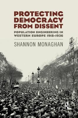Protecting Democracy from Dissent By Shannon Monaghan 9780367349356