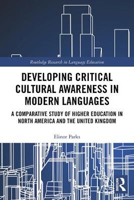 Developing Critical Cultural Awareness in Modern Languages (Hardback)