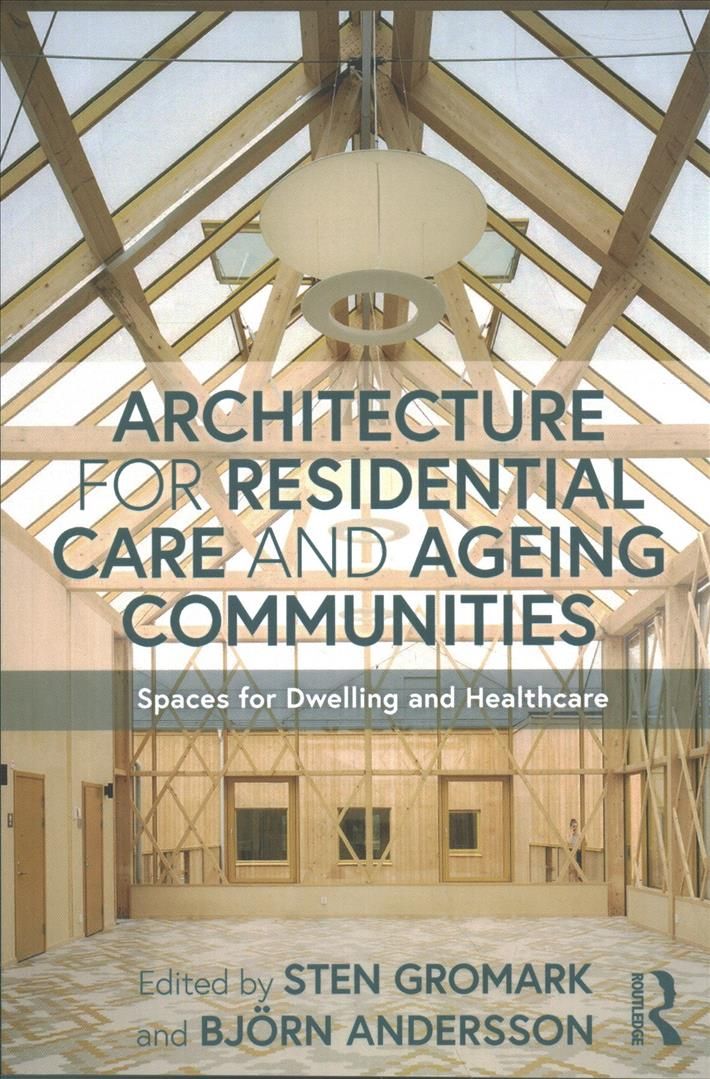 Architecture for Residential Care and Ageing Communities 9780367358716