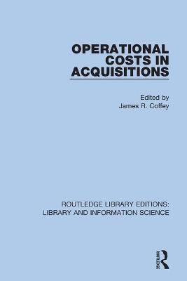 Operational Costs in Acquisitions By Coffey, James R. 9780367362058