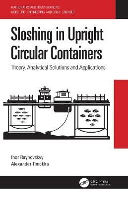 Sloshing in Upright Circular Containers: Theory, Analytical Solutions, and Applications
