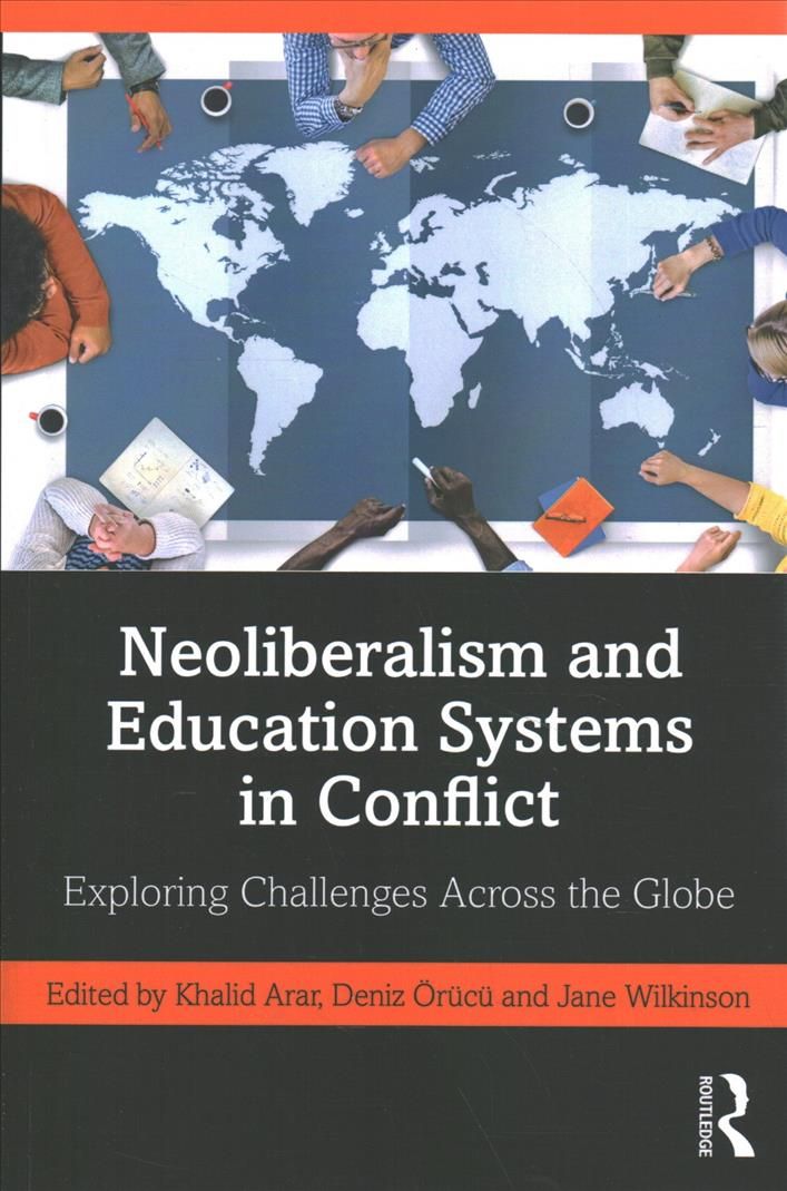 Neoliberalism and Education Systems in Conflict 9780367362935