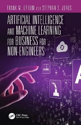 Artificial Intelligence and Machine Learning for Business for Non-Engineers