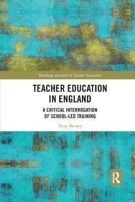 Teacher Education in England By Tony Brown 9780367366797 (Paperback)