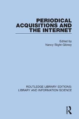 Periodical Acquisitions and the Internet By Slight-Gibney, Nancy