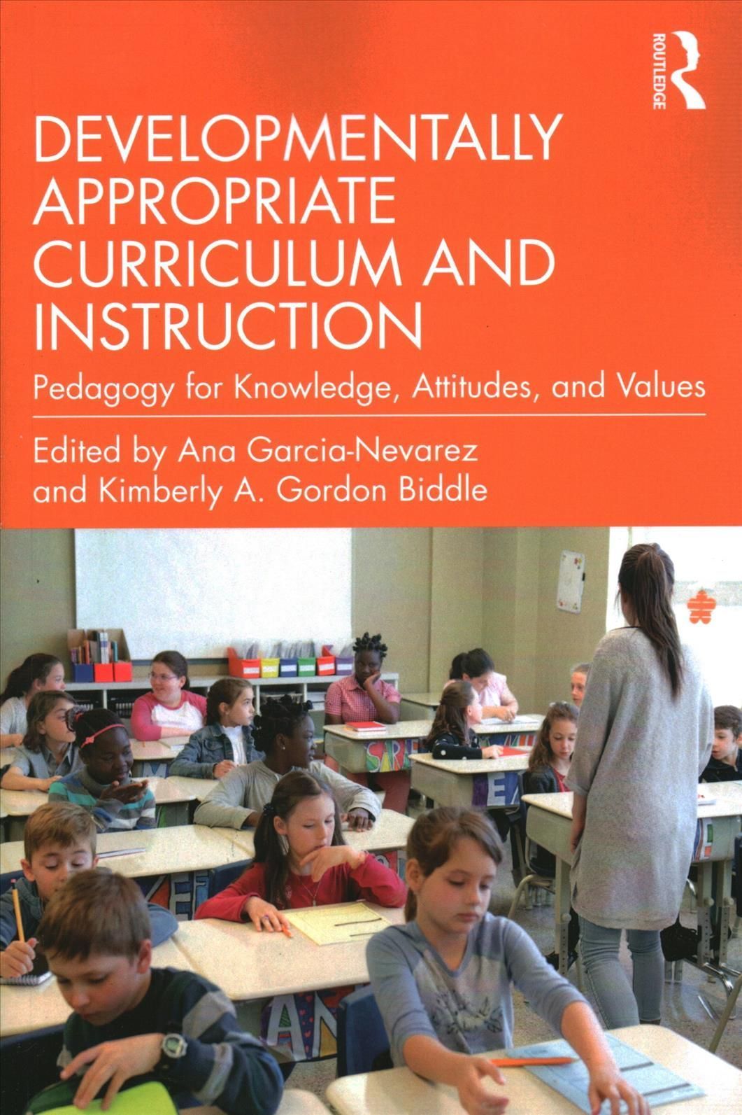 Developmentally Appropriate Curriculum and Instruction: Pedagogy for Knowledge, Attitudes, and Values