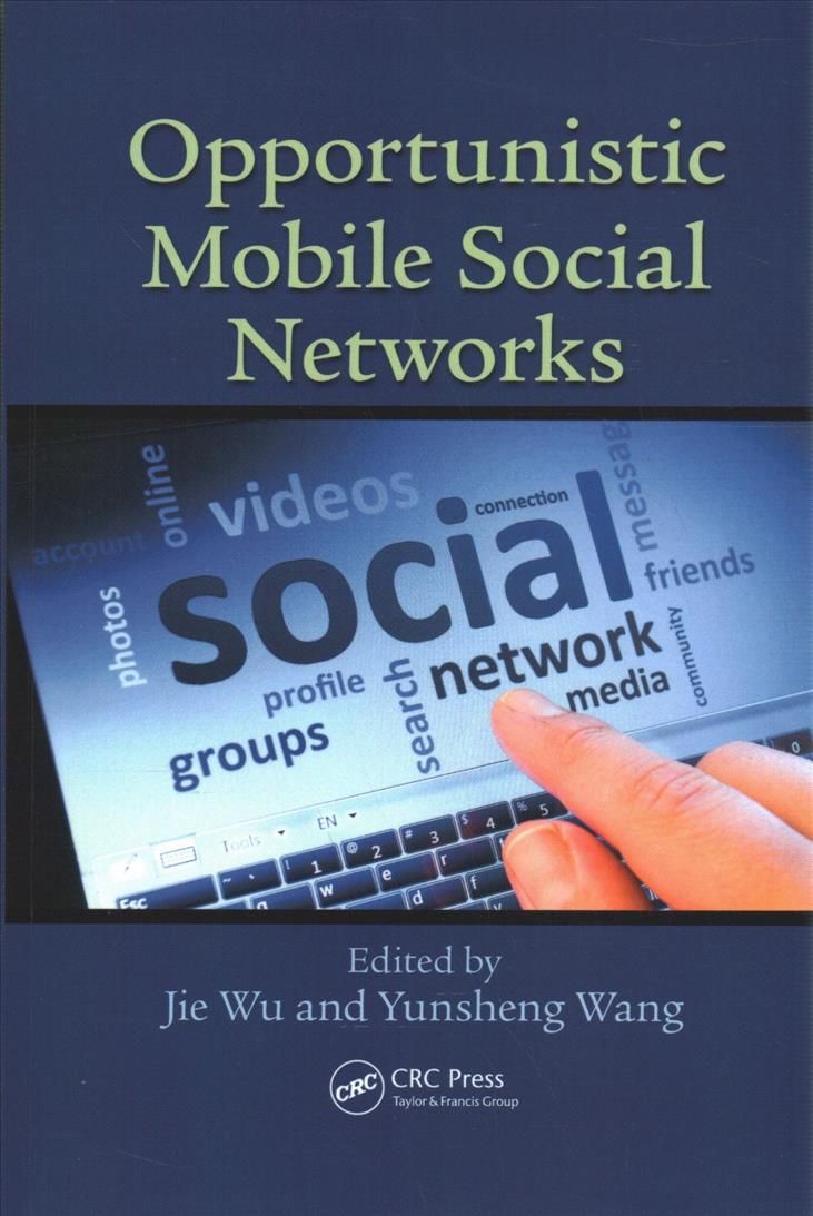 Opportunistic Mobile Social Networks By Jie Wu 9780367378431