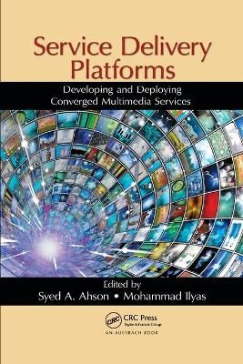 Service Delivery Platforms: Developing and Deploying Converged Multimedia Services