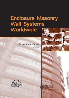 Enclosure Masonry Wall Systems Worldwide By S. Pompeu Santos (editor)