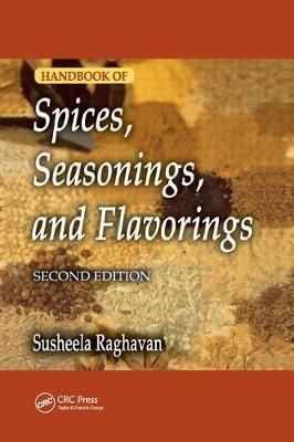 Handbook of Spices, Seasonings, and Flavorings By Susheela Raghavan