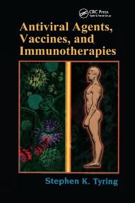 Antiviral Agents, Vaccines, and Immunotherapies By Stephen Tyring
